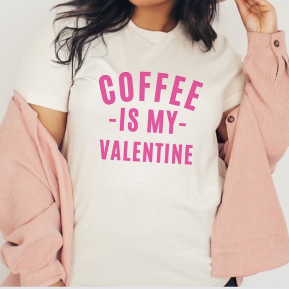 Coffee is my Valentine Tee Shirt, Coffee Lover Shirts S-5X - Picture 1 of 4